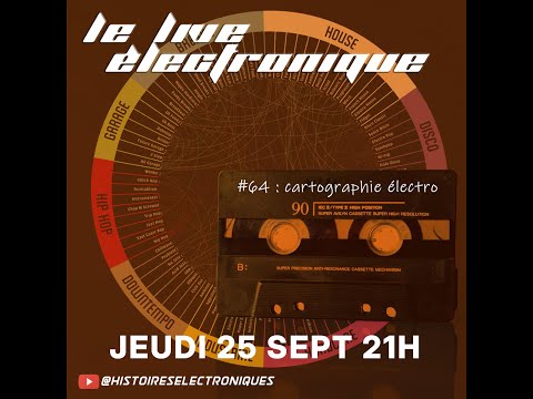 Le Live Electronique #64 : cartographie électronique