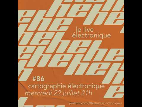 LE LIVE ELECTRONIQUE #86 : cartographie électronique